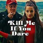 فيلم Kill Me If You Dare 2024 مترجم اون لاين