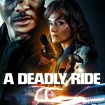 فيلم A Deadly Ride 2025 مترجم اون لاين