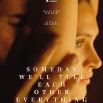 فيلم Someday We’ll Tell Each Other Everything 2023 مترجم اون لاين