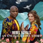 فيلم Rebel Royals: An Unlikely Love Story 2025 مترجم اون لاين