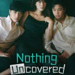 مسلسل لم يتم الكشف عن شيء Nothing Uncovered الحلقة 11